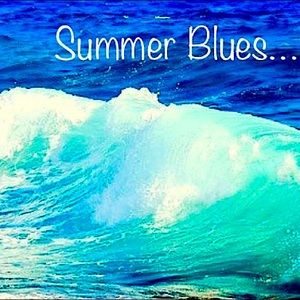 I love the Summer Blues!